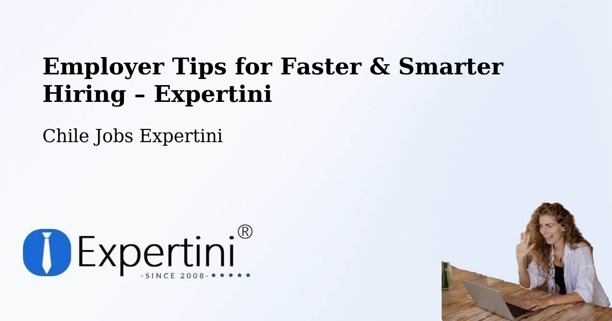 Employer Tips for Hiring & Recruitment – Codegua - Codegua, Chile Jobs Expertini