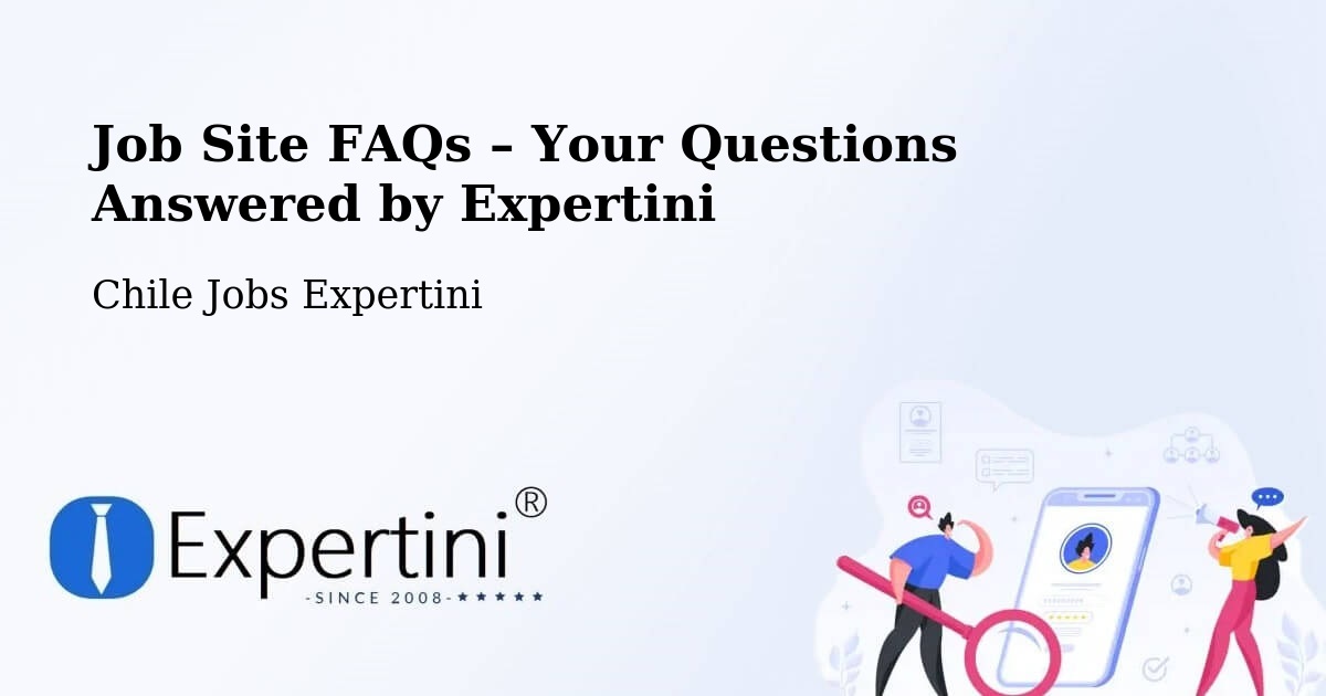 Job Site FAQs – Frequently Asked Questions – Codegua - Codegua, Chile Jobs Expertini