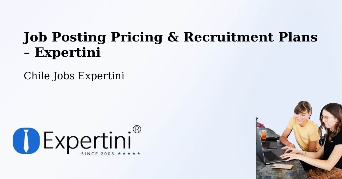 Job Posting Pricing & Recruitment Plans – Codegua - Codegua, Chile Jobs Expertini